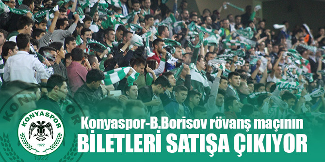 Konyaspor-B.Borisov rövanş maçının biletleri satışa çıkıyor