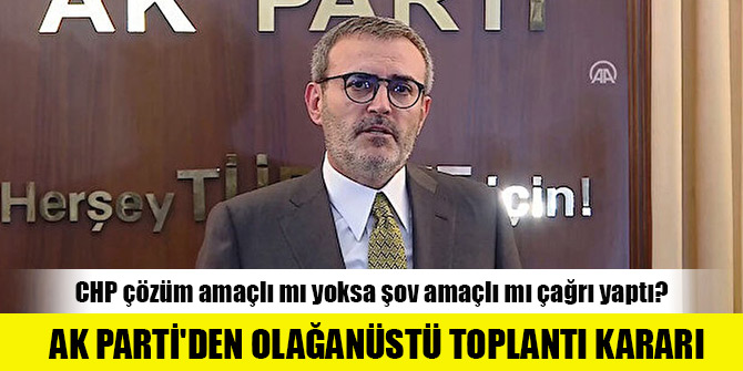 AK Parti'den olağanüstü toplantı kararı