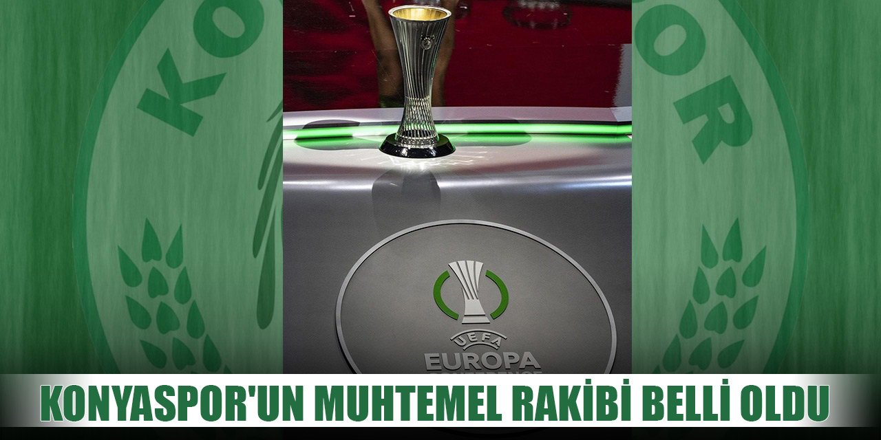 Konyaspor'un muhtemel rakibi belli oldu