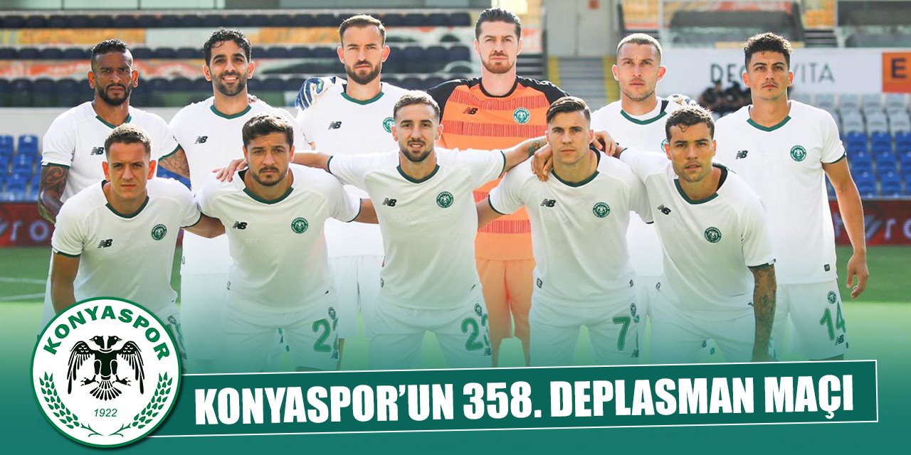 Konyaspor’un 358. Deplasman maçı