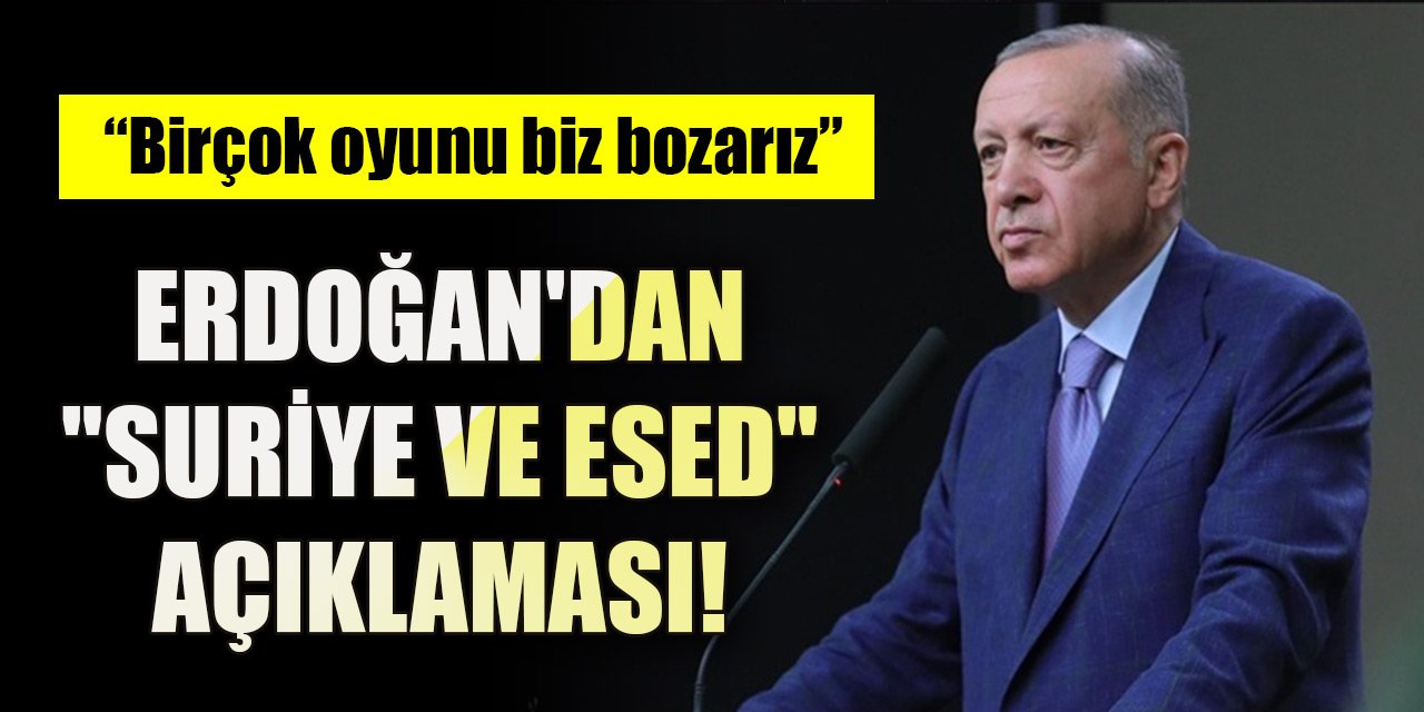 Erdoğan'dan "Suriye ve Esed" açıklaması!