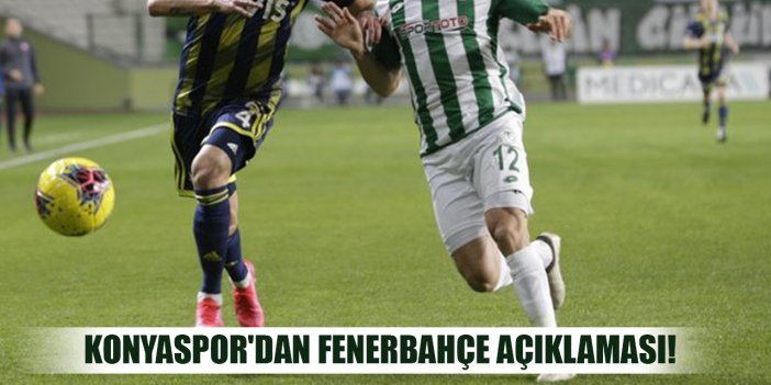 Konyaspor'dan Fenerbahçe açıklaması!