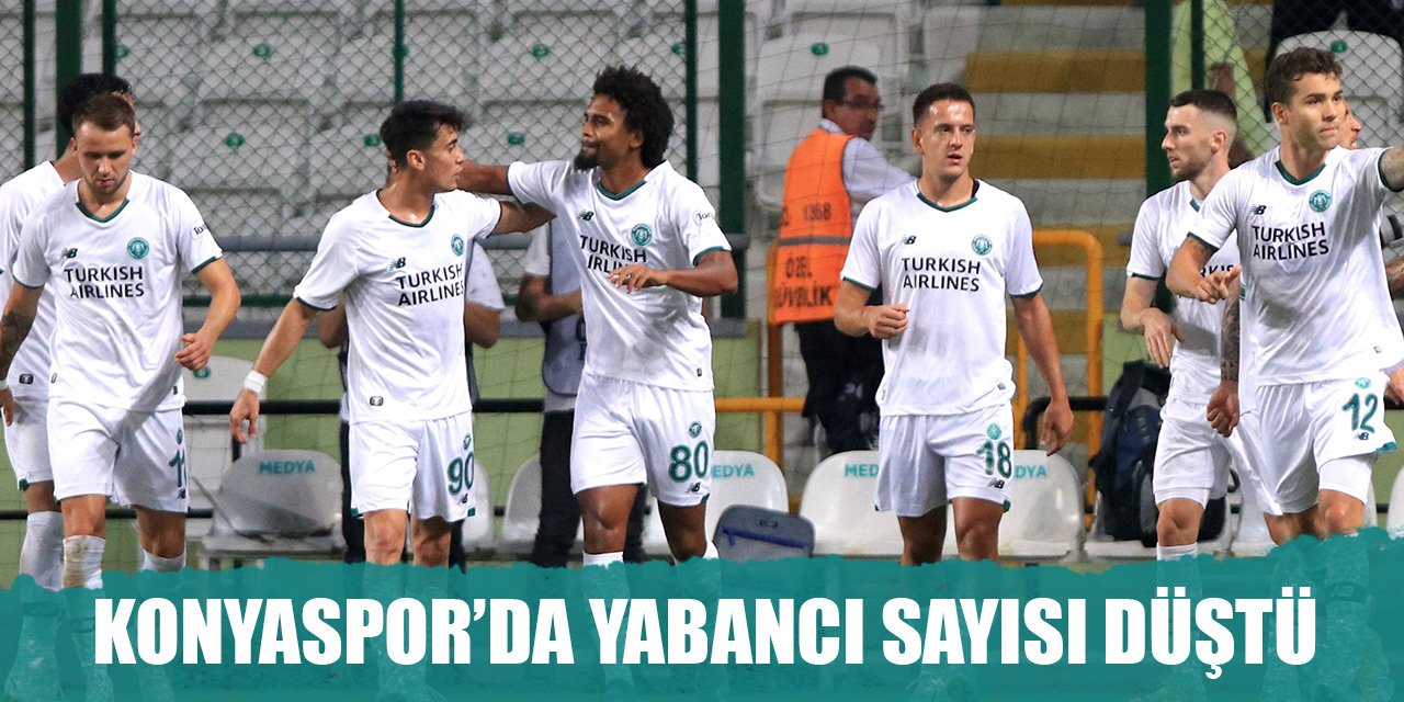 Konyaspor’da yabancı sayısı düştü