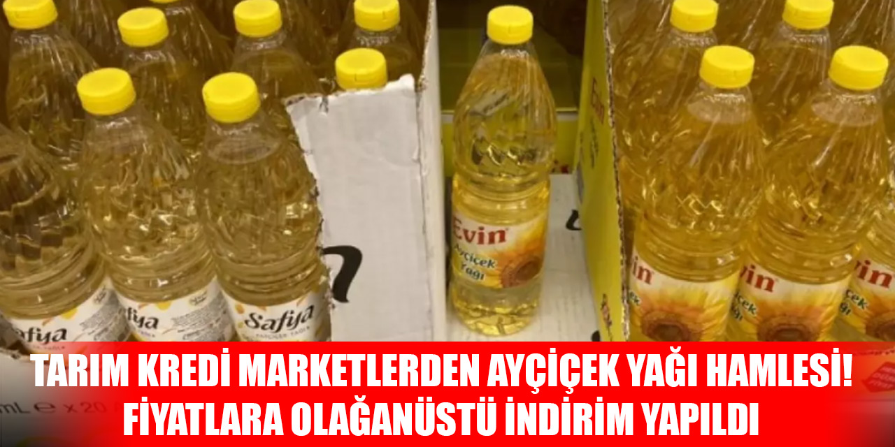 Tarım Kredi marketlerden ayçiçek yağı hamlesi! Fiyatlara olağanüstü indirim yapıldı