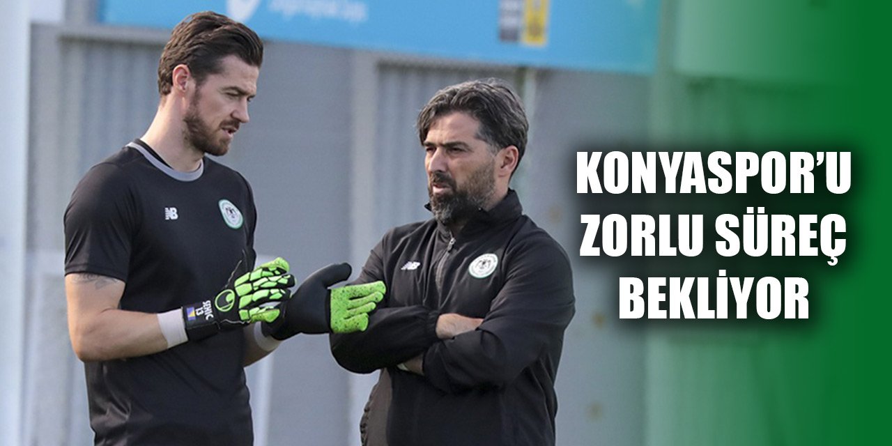 Konyaspor’u zorlu süreç bekliyor