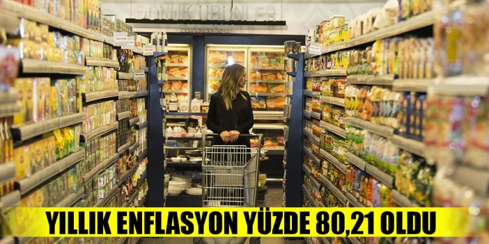 Yıllık enflasyon yüzde 80,21 oldu