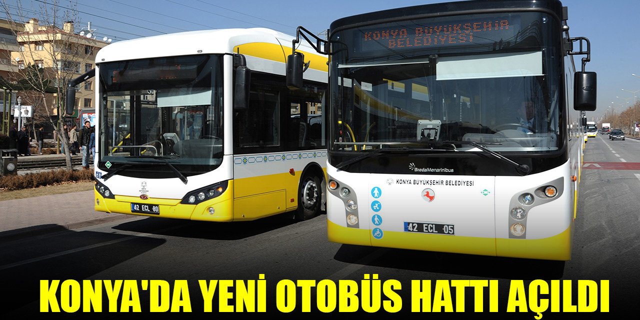 Konya'da yeni otobüs hattı açıldı