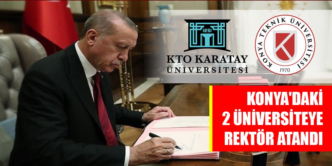 Erdoğan imzaladı! Konya'daki iki üniversiteye yeni rektör atandı