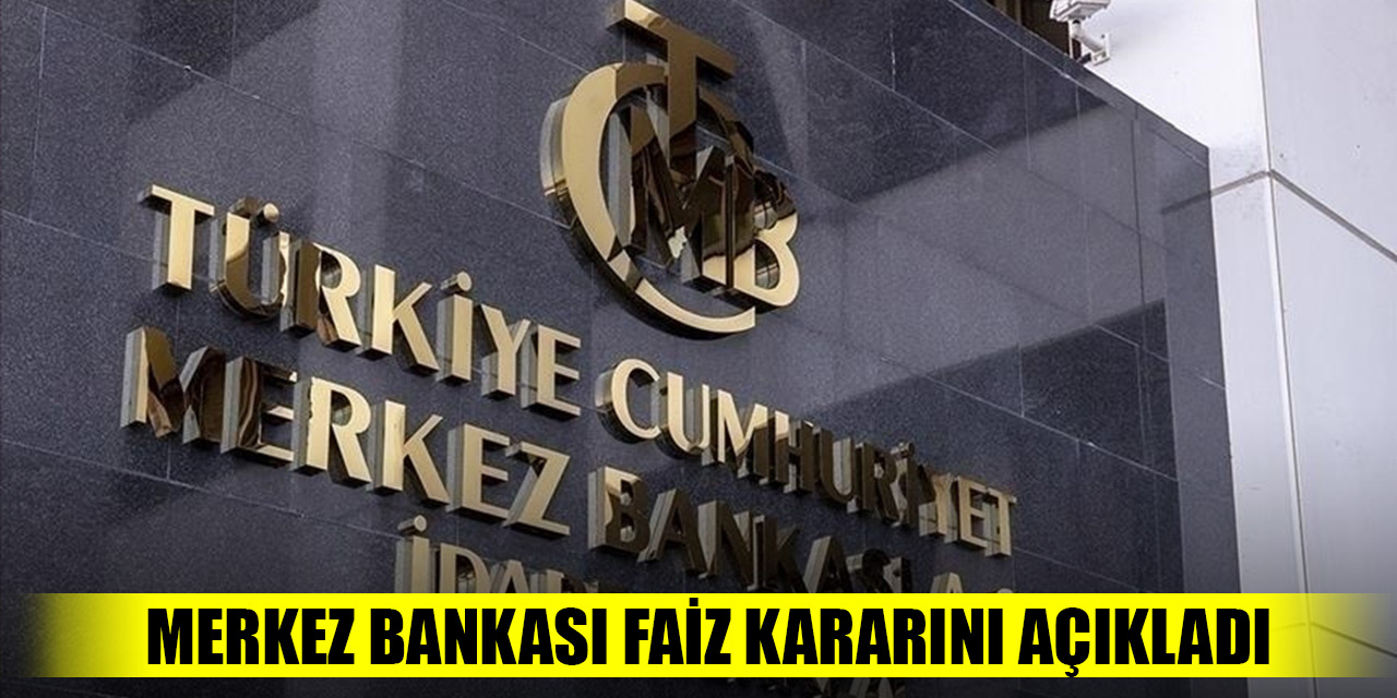 Merkez Bankası faiz kararını açıkladı