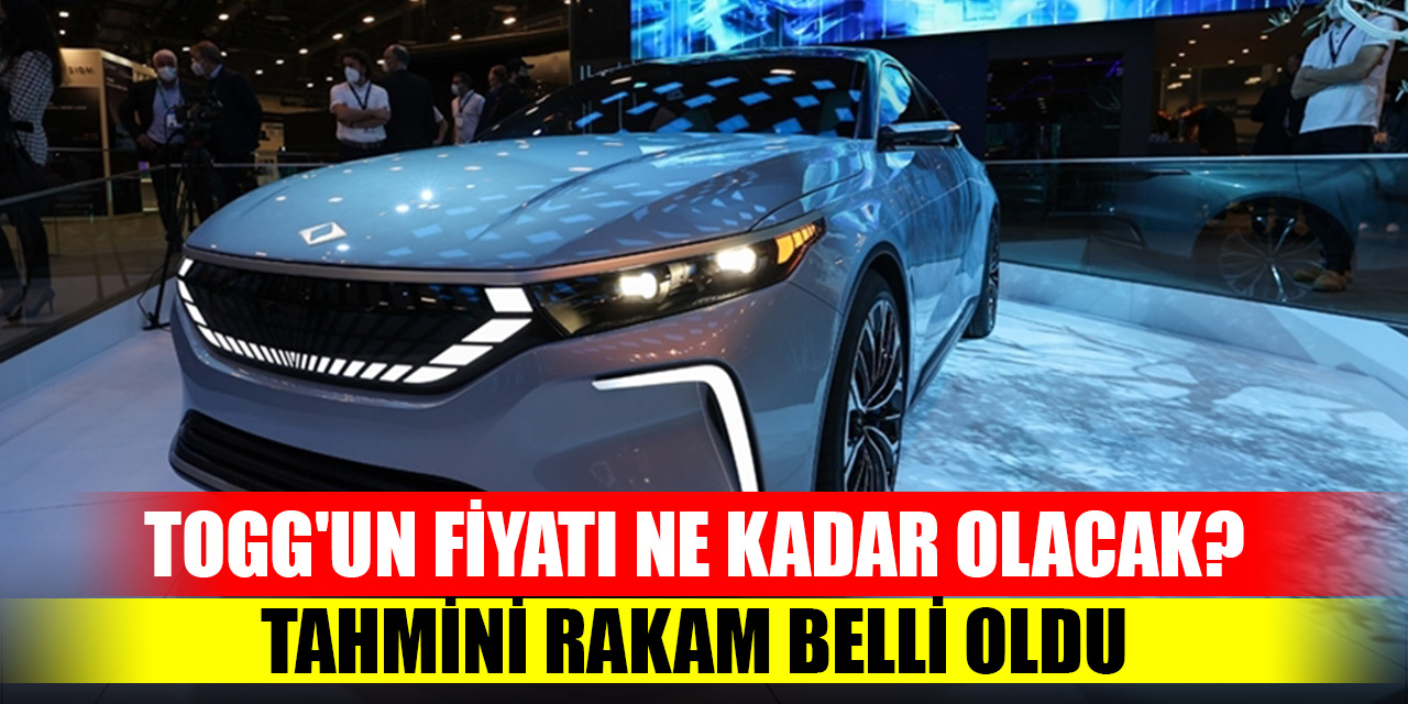 Togg'un fiyatı ne kadar olacak? Tahmini rakam belli oldu