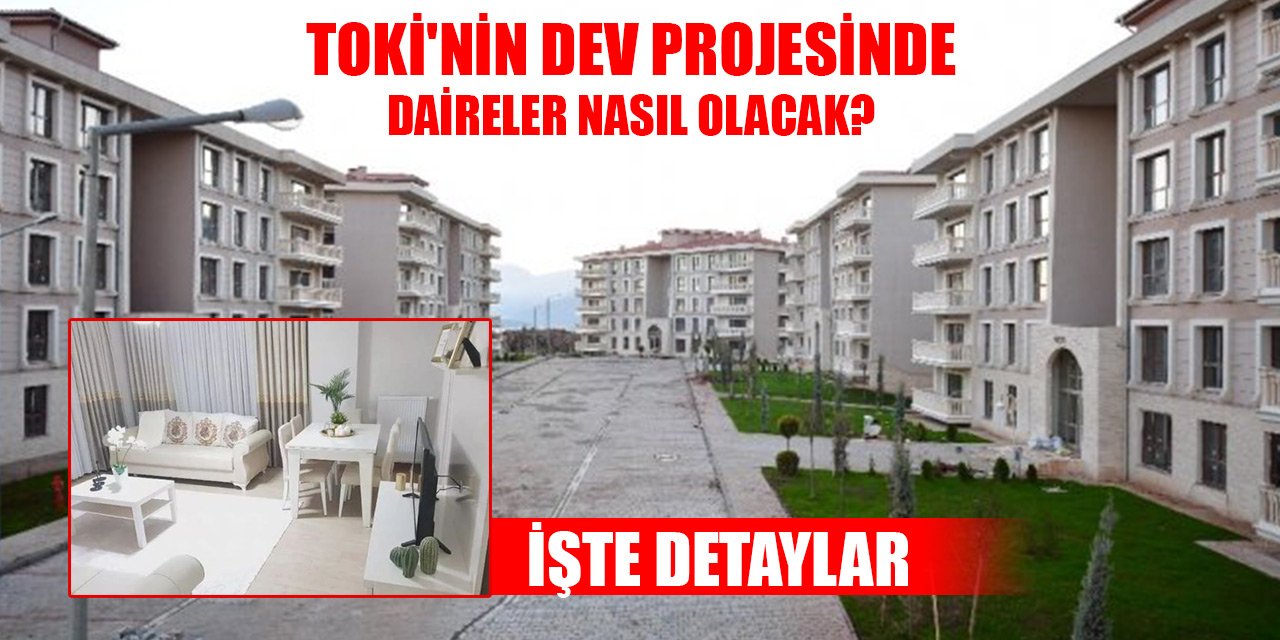TOKİ'nin dev projesinde daireler nasıl olacak? Planlar belli oldu