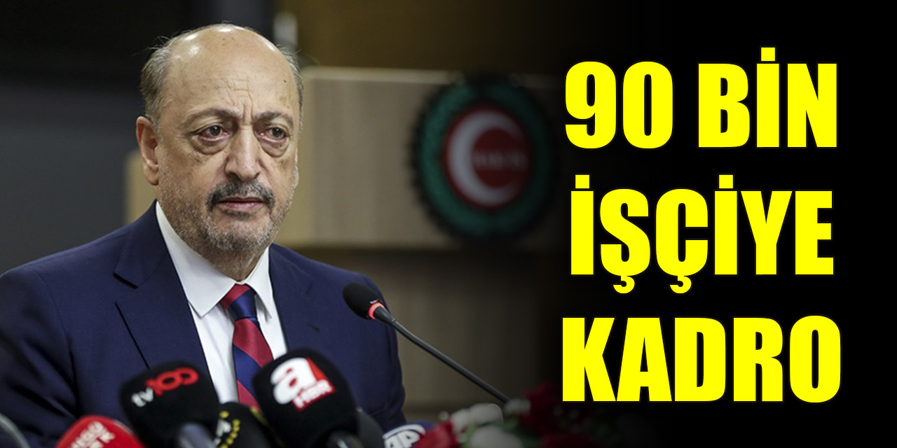 90 bin işçiye kadro