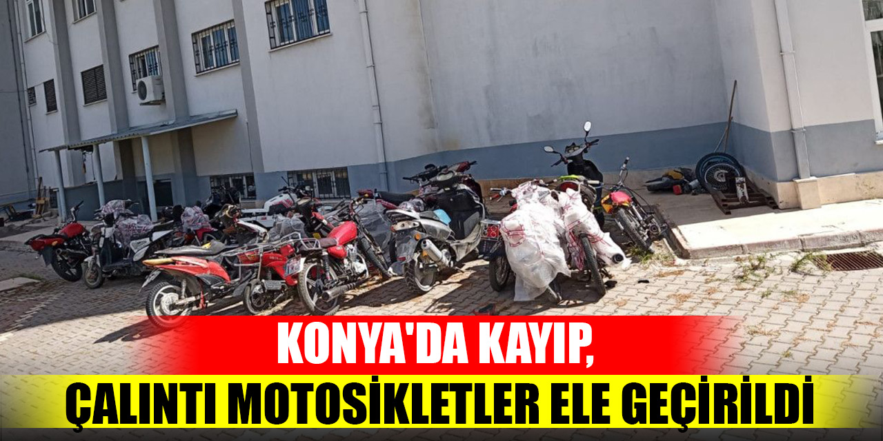 Konya'da kayıp, çalıntı motosikletler ele geçirildi