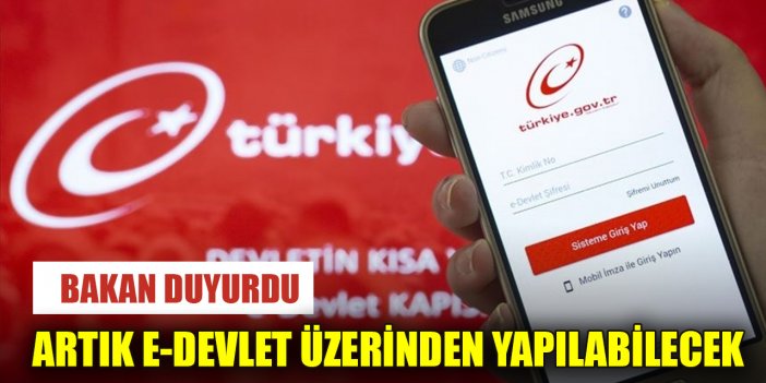 2 milyon 171 bin kişiyi ilgilendiriyor: Bu işlem artık e-Devlet üzerinden yapılabilecek