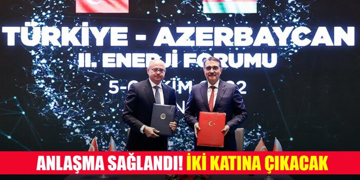 Türkiye ile Azerbaycan anlaştı! İki katına çıkacak