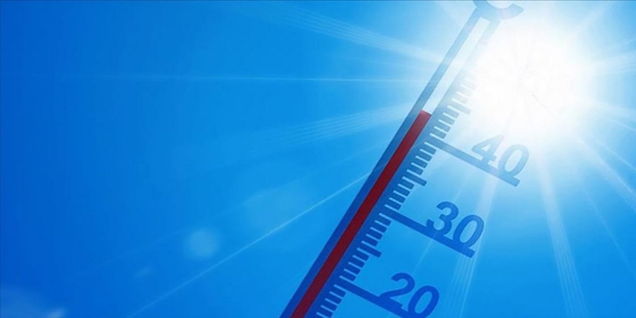 Meteoroloji raporu... İki ilde sıcaklık 40 dereceyi bulacak