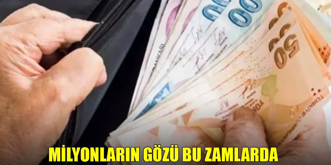 Milyonların gözü bu zamlarda