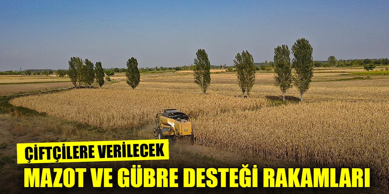 Resmi Gazete'de yayımlandı! İşte çiftçilere verilecek mazot ve gübre desteği rakamları