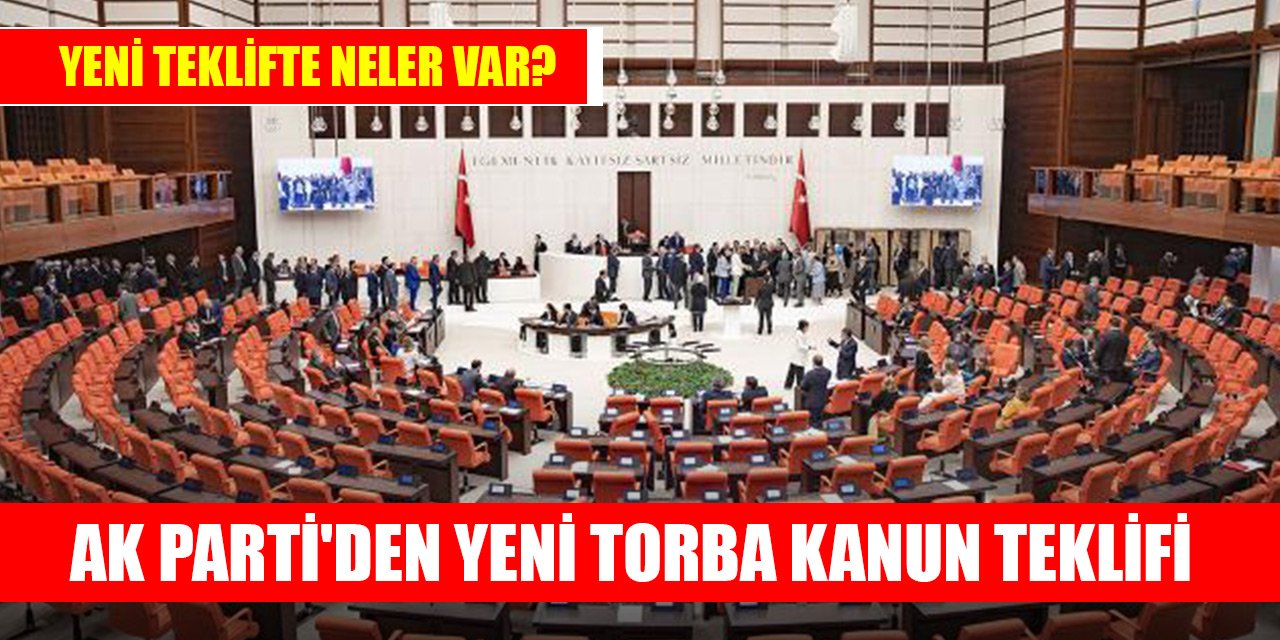 AK Parti'den yeni torba kanun teklifi