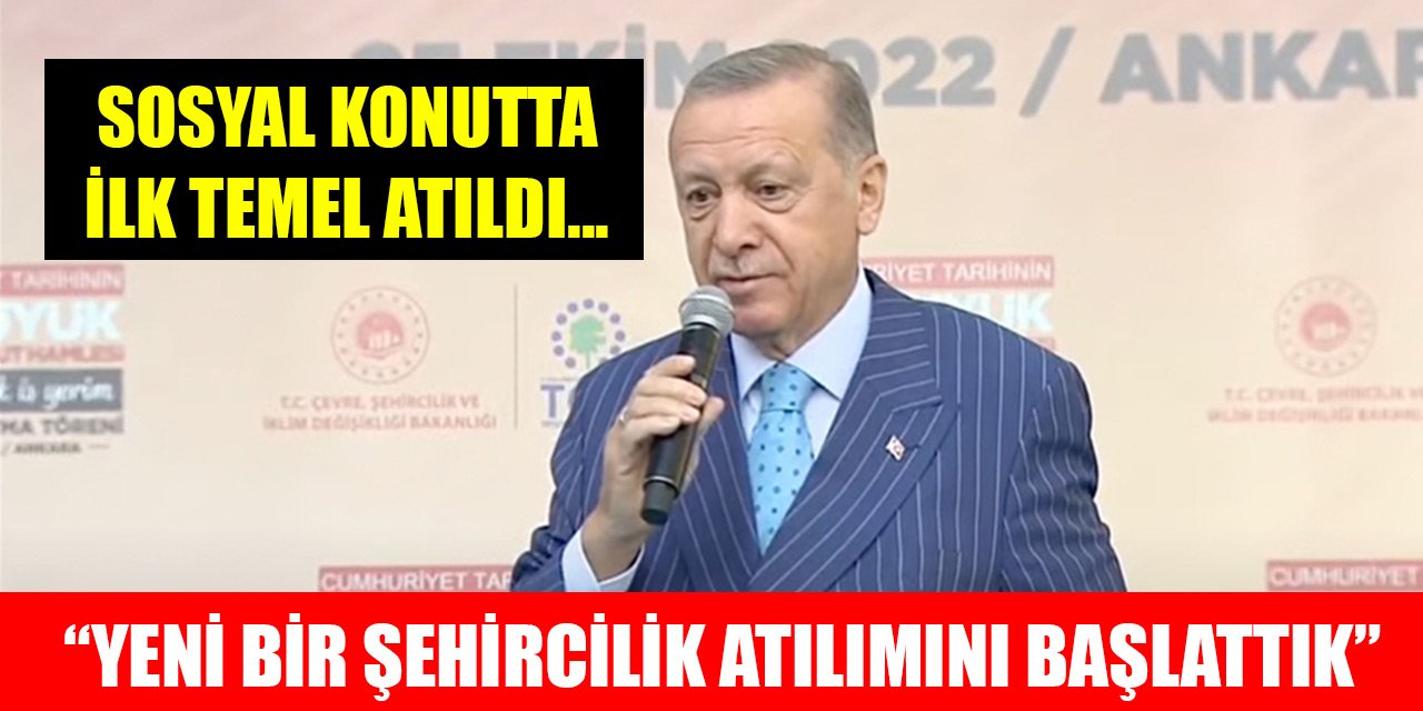Sosyal konutta ilk temel atıldı... Cumhurbaşkanı Erdoğan: Yeni bir şehircilik atılımını başlattık