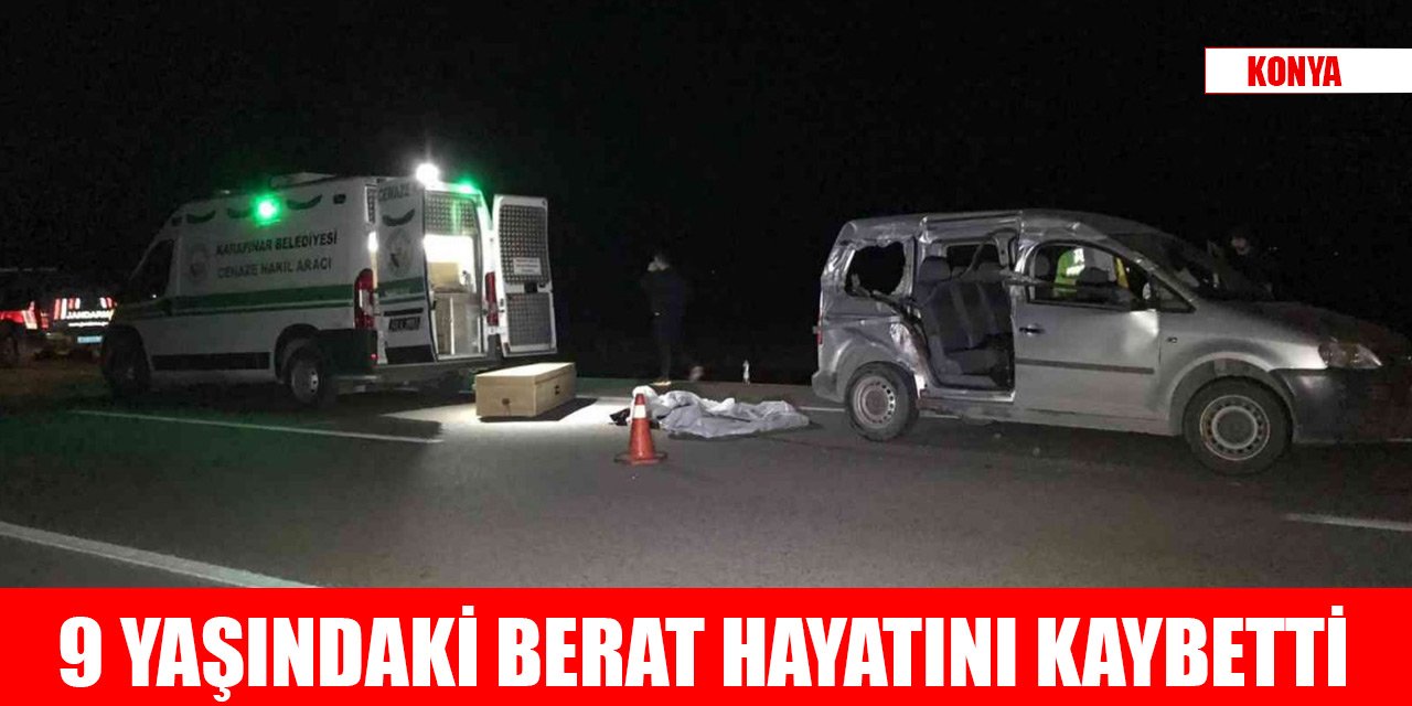 Konya’da hafif ticari araç pancar yüklü kamyona çarptı: 9 yaşındaki Berat hayatını kaybetti
