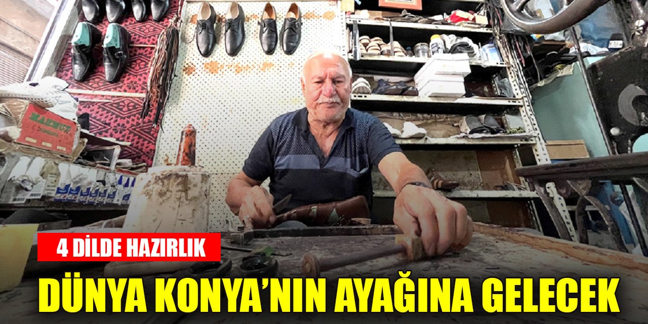 Dünya Konya’nın ayağına gelecek