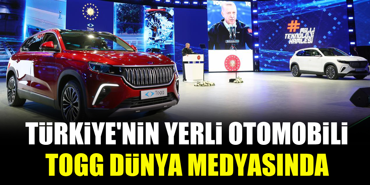 Türkiye'nin yerli otomobili Togg dünya medyasında