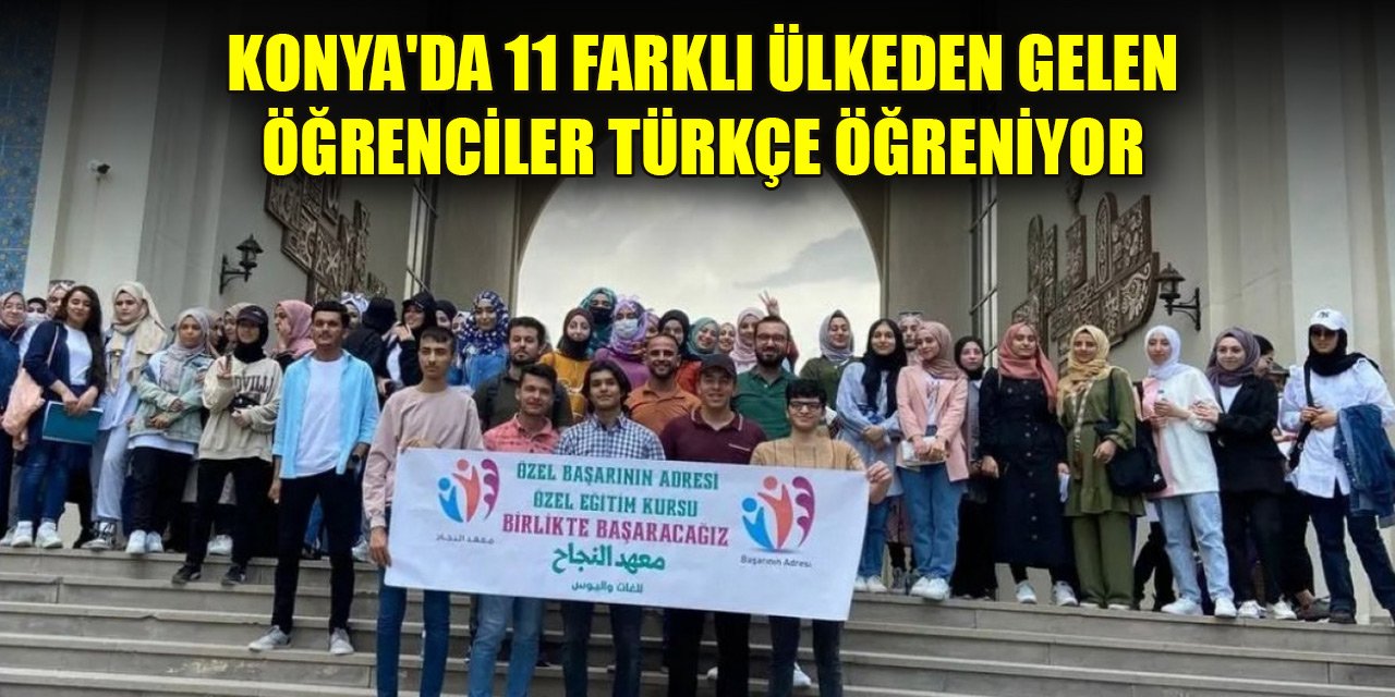 Konya'da 11 farklı ülkeden gelen öğrenciler Türkçe öğreniyor