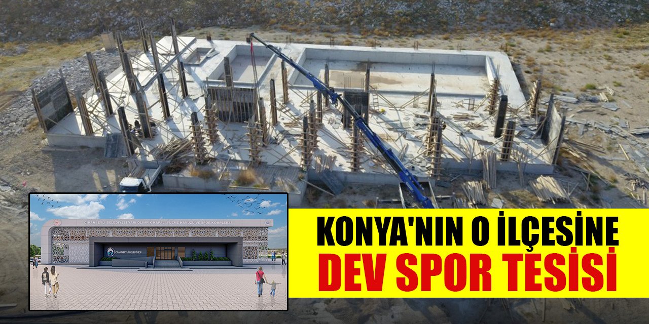 Konya'nın o ilçesine dev spor tesisi
