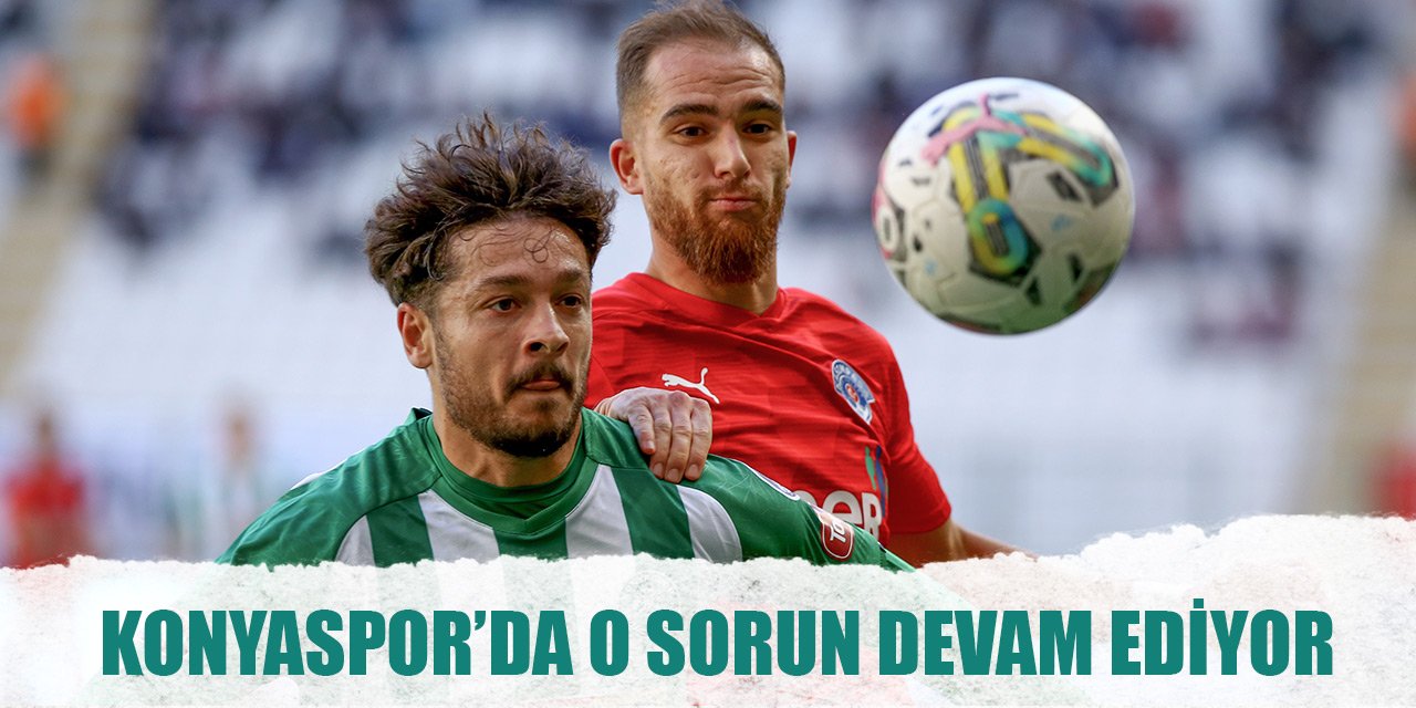 Konyaspor’da o sorun devam ediyor