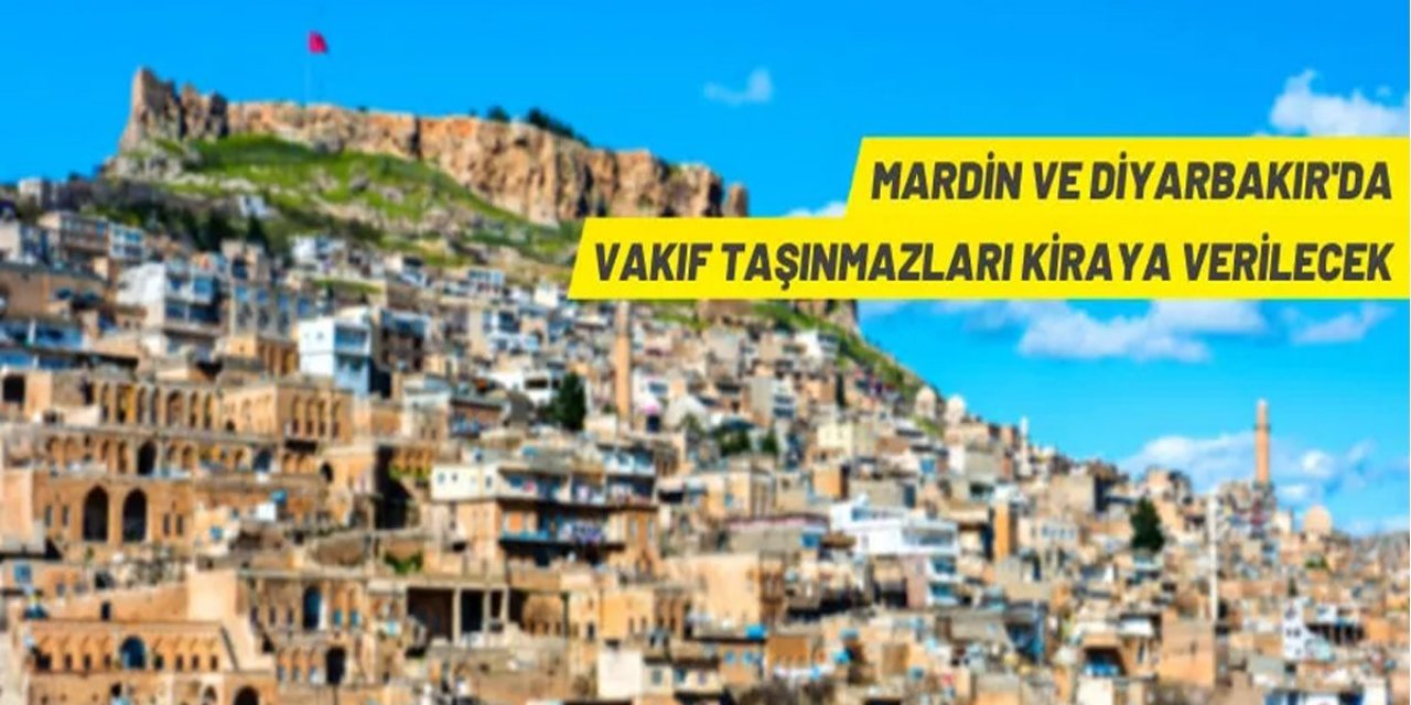 Diyarbakır ve Mardin'de Vakıf taşınmazları kiraya verilecek