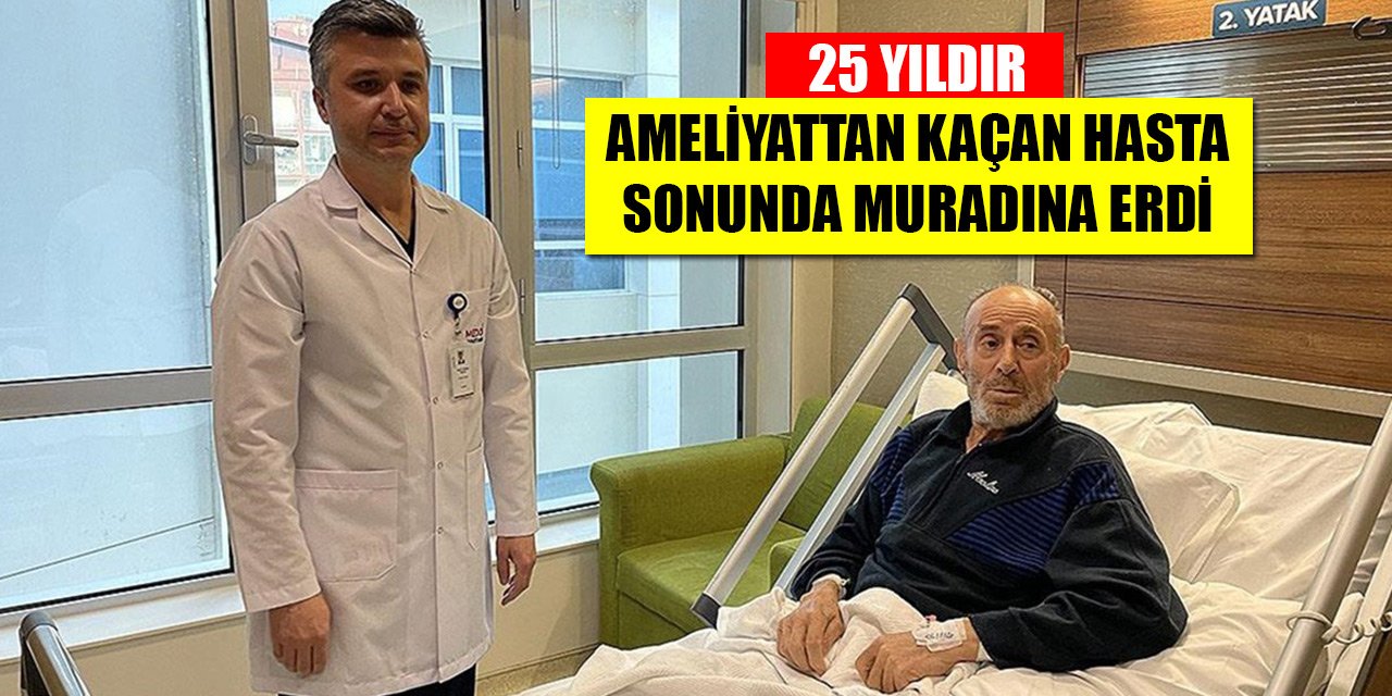 Konya'da 25 yıldır ameliyattan kaçan hasta sonunda muradına erdi