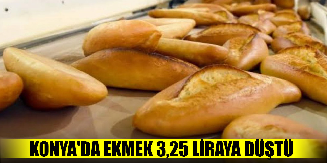 Konya'da ekmek 3,25 liraya düştü