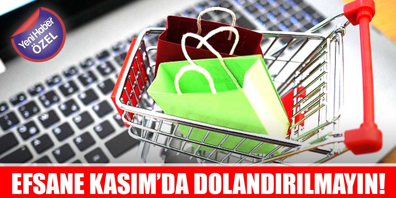 Efsane Kasım’da dolandırılmayın!