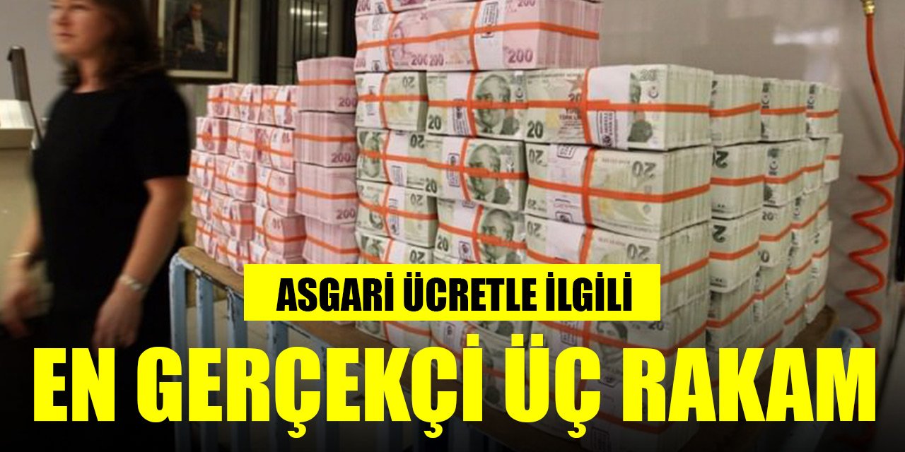 Asgari ücretle ilgili en gerçekçi üç rakam