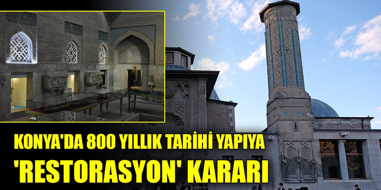 Konya'da 800 yıllık tarihi yapıya 'restorasyon' kararı