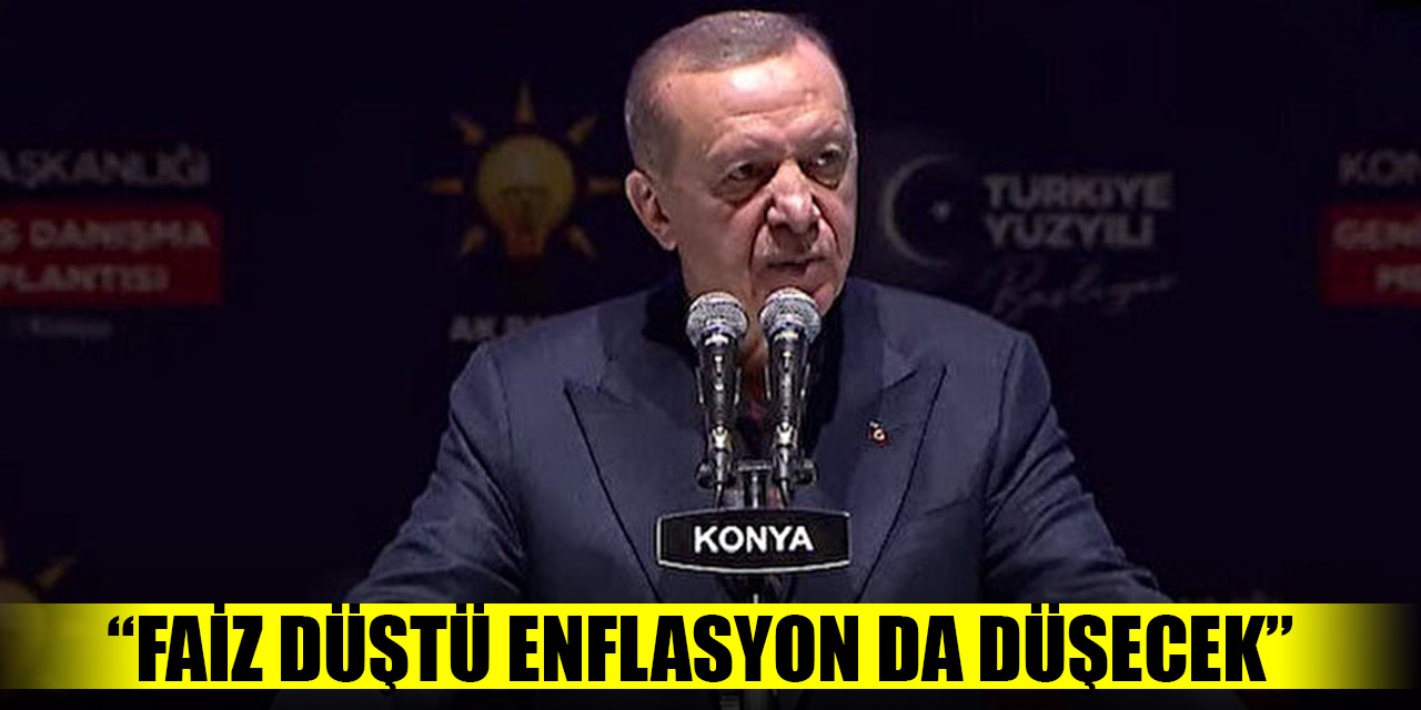 Cumhurbaşkanı Erdoğan'dan Konya'da önemli açıklamalar: Faiz düştü enflasyon da düşecek