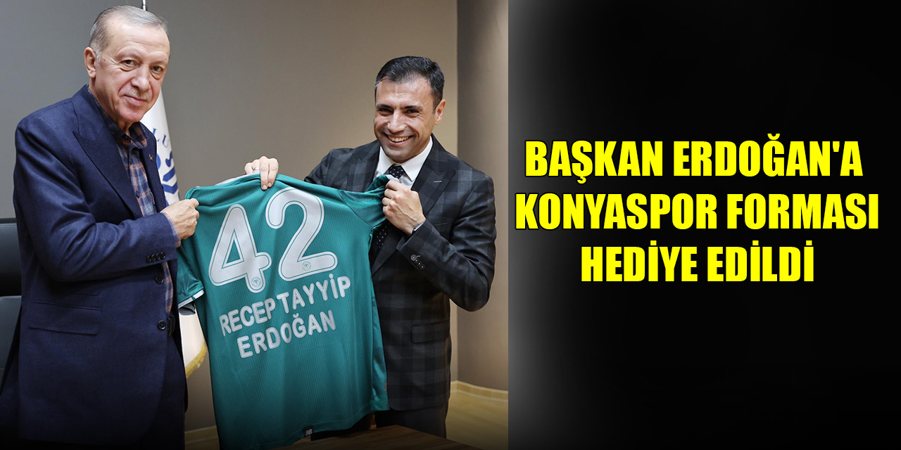 Cumhurbaşkanı Erdoğan'a Konyaspor forması hediye edildi