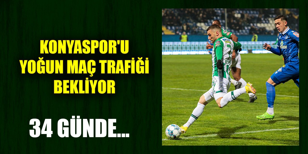 Konyaspor'u yoğun maç trafiği bekliyor