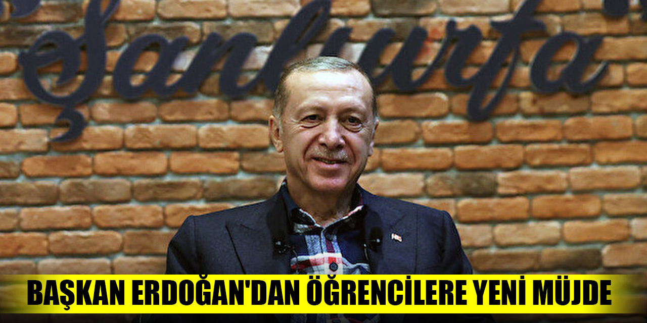 Başkan Erdoğan'dan öğrencilere yeni müjde