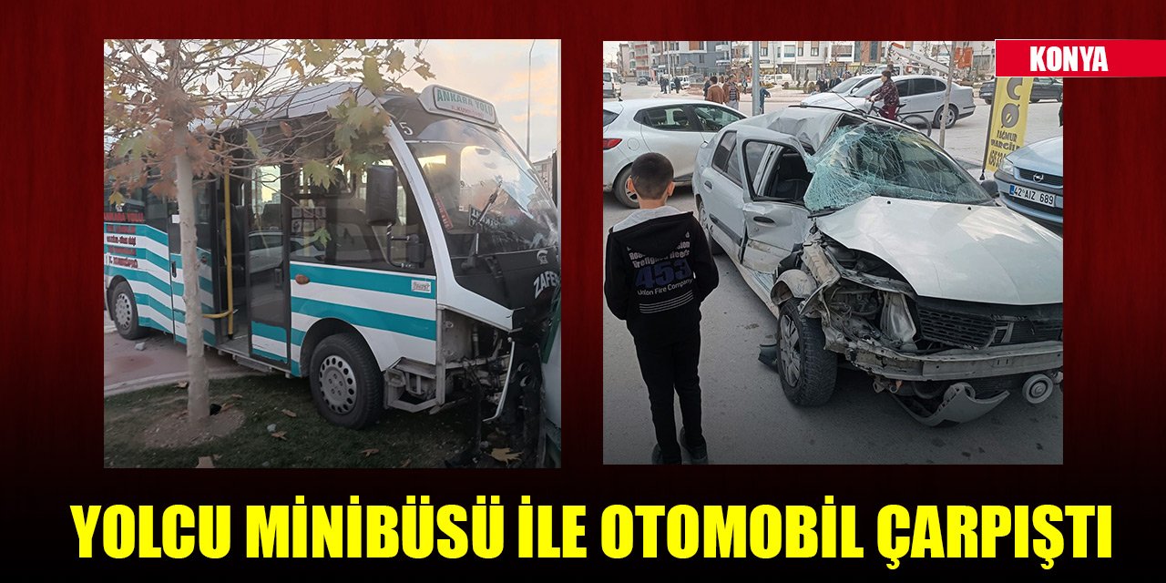 Konya'da yolcu minibüsü ile otomobil çarpıştı! Kaza anı kameralara yansıdı