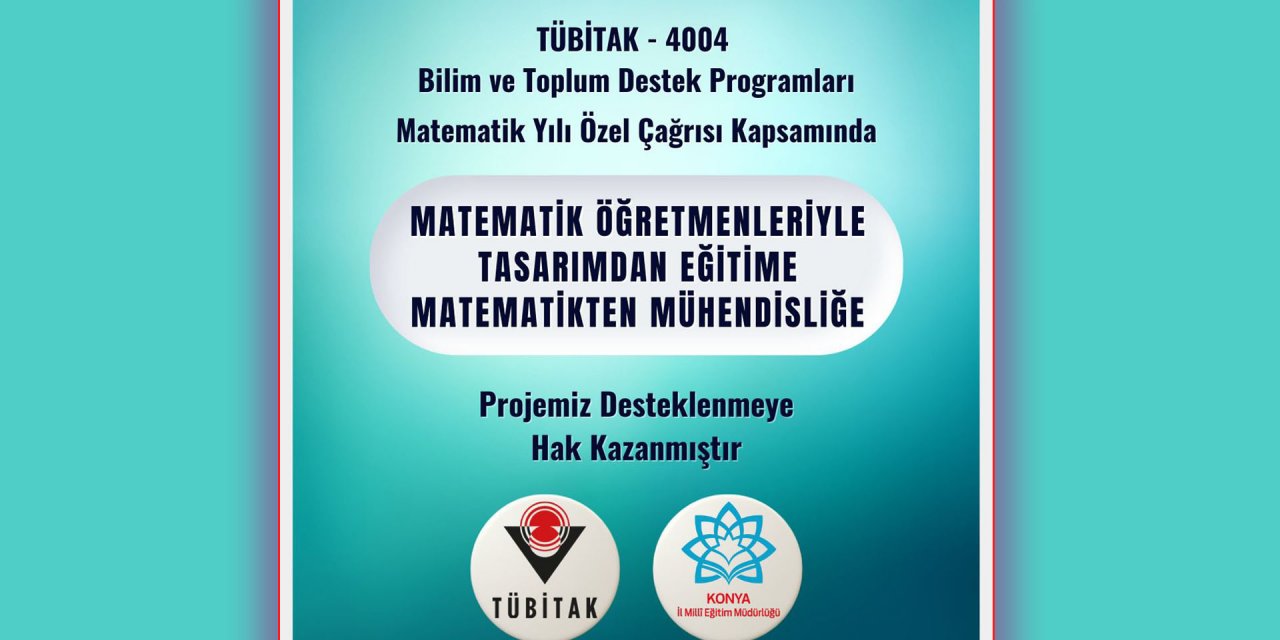 TÜBİTAK "Matematik Yılı Özel Çağrısına" Konya’dan katkı