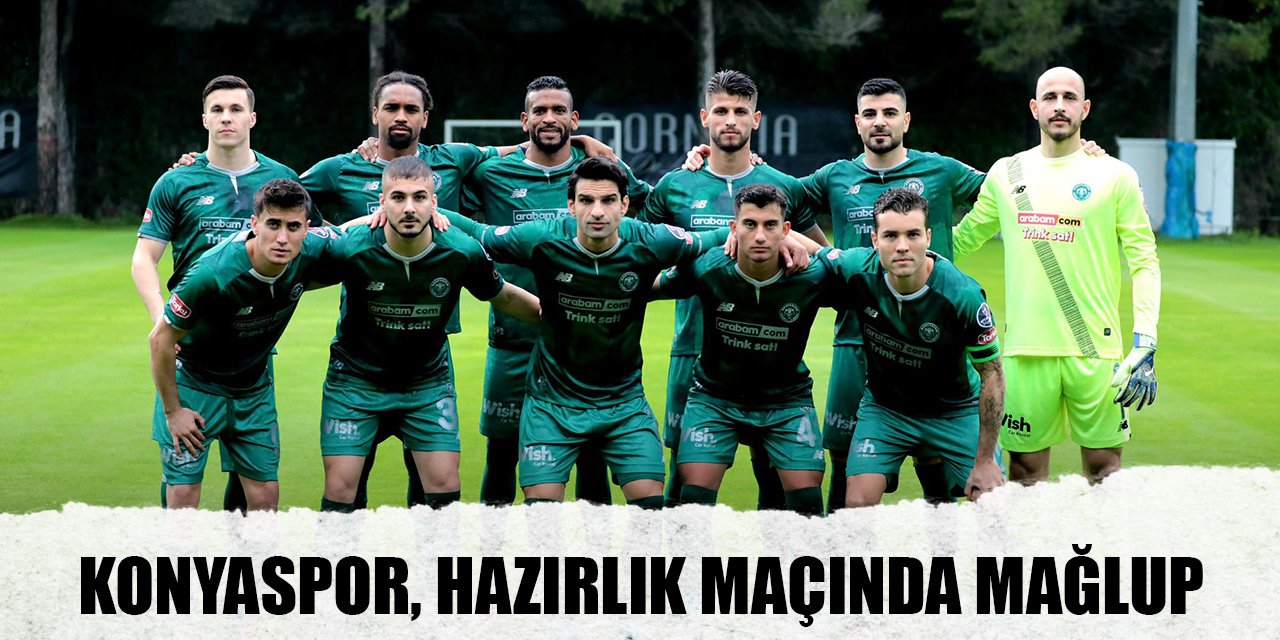 Konyaspor, hazırlık maçında mağlup