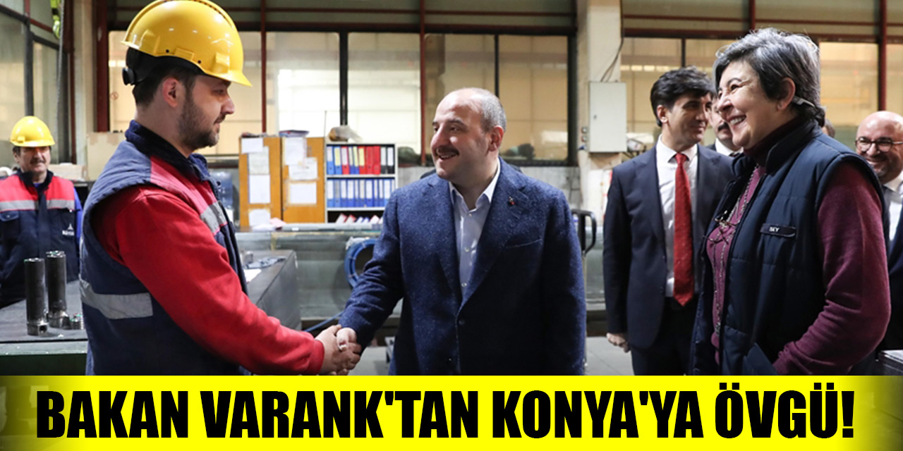 Bakan Varank'tan Konya'ya övgü!