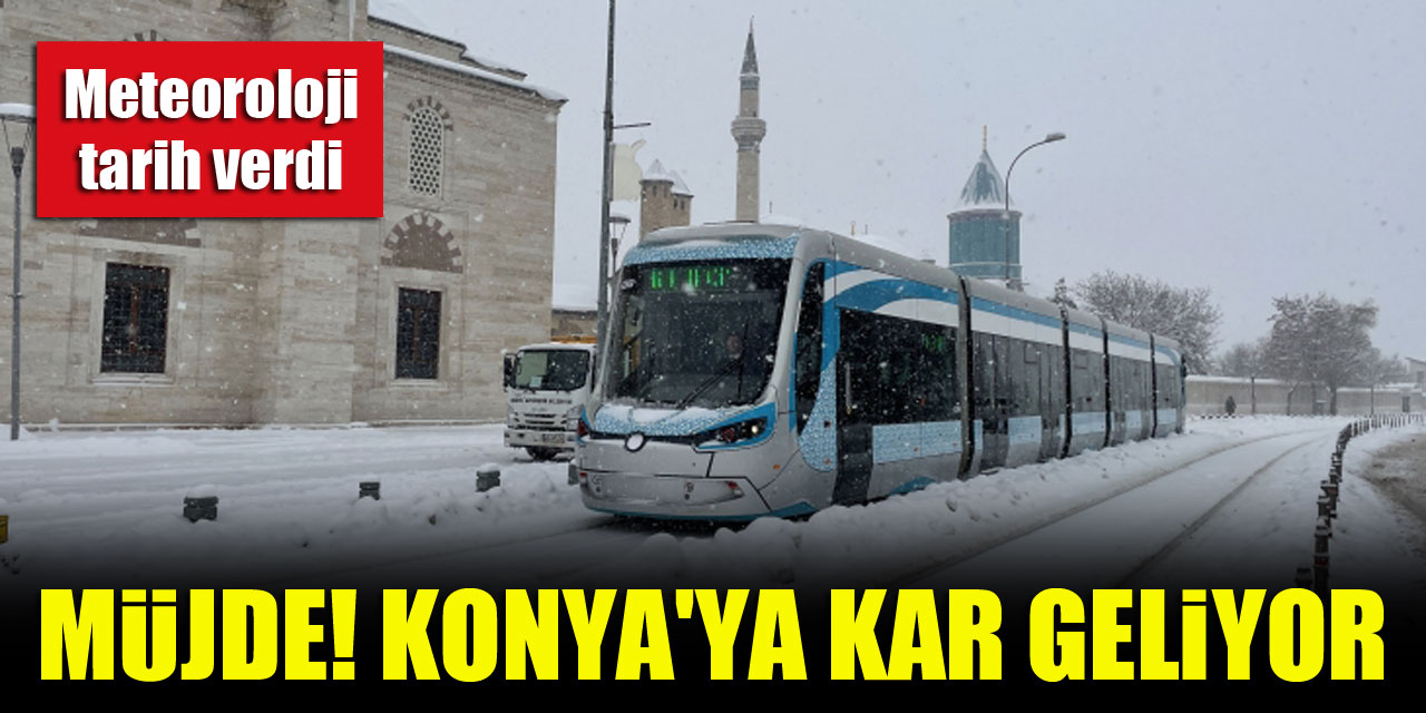 Müjde! Konya'ya kar geliyor...Meteoroloji tarih verdi