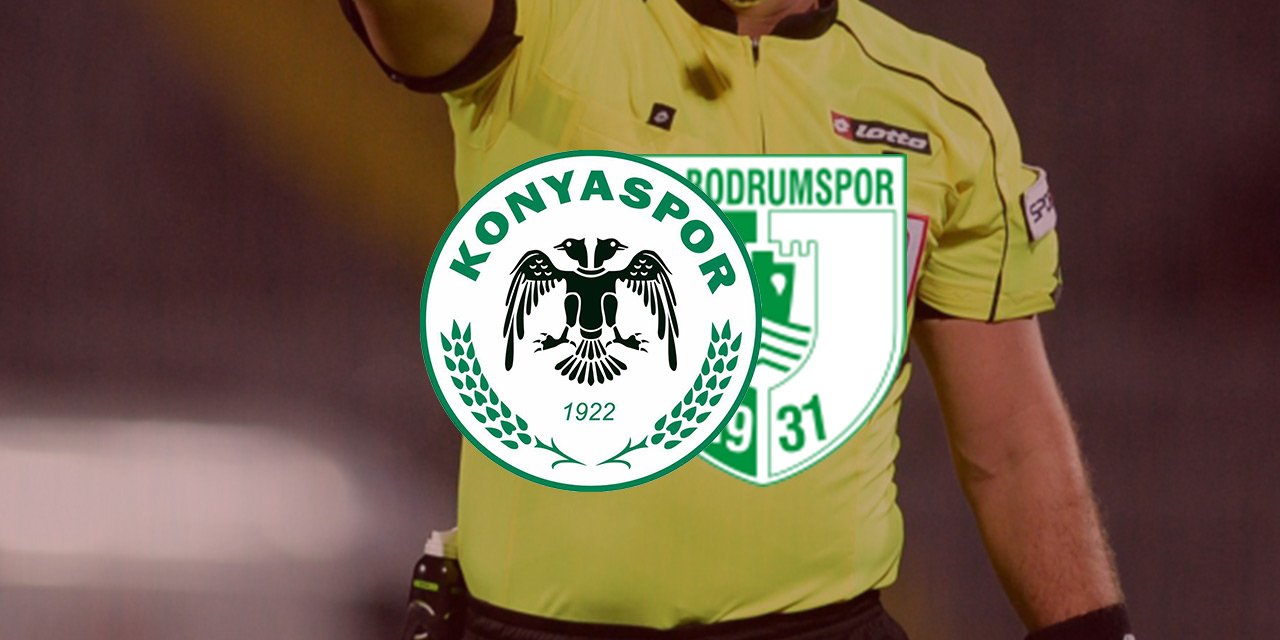 Konyaspor-Bodrumspor maçının hakemi belli oldu