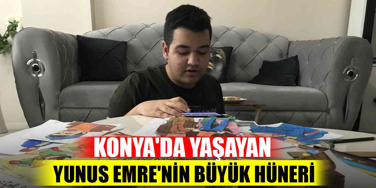 Kendi kendine öğrendi... Konya'da yaşayan otizmli Yunus Emre'nin büyük hüneri