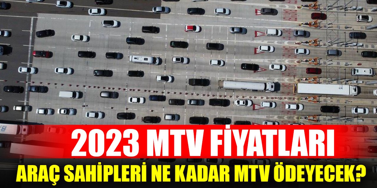 Araç sahipleri ne kadar MTV ödeyecek? 2023 MTV Fiyatları