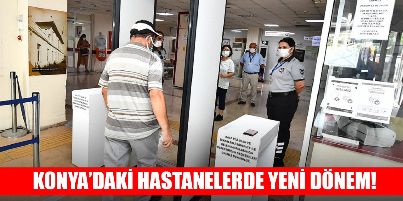 Konya’daki hastanelerde yeni dönem! Bütün hastanelere geliyor!