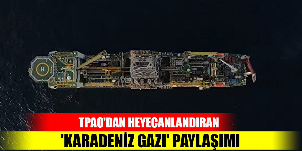 TPAO'dan heyecanlandıran 'Karadeniz gazı' paylaşımı